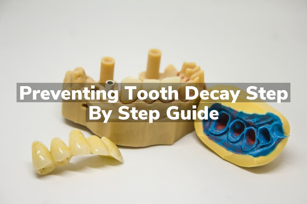 Preventing Tooth Decay Step by Step Guide