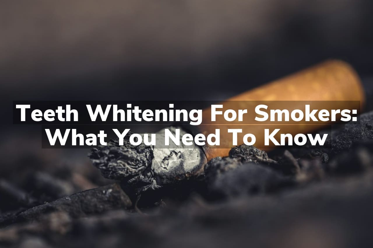 Teeth Whitening for Smokers: What You Need to Know